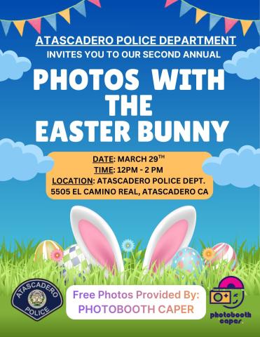 Flyer for the 2026 Photos with the Easter Bunny event featuring a bright spring design with colorful Easter eggs and rabbit ears poking up above grass. The event will be held at the Atascadero Police Department (5505 El Camino Real) on March 29, 2026, from 12:00 PM to 2:00 PM, with free photos provided by Photobooth Caper.
