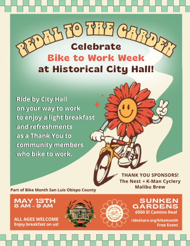 “Pedal to the Garden” flyer promoting a Bike to Work Week event at Sunken Gardens and Atascadero City Hall, located at 6500 El Camino Real, on May 13, 2026, from 8–9 AM. The flyer advertises free breakfast for community members who bike by on their way to work.