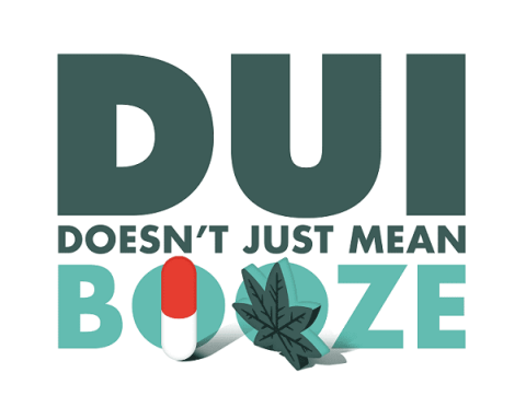 "DUI Doesn't Just Mean Booze" logo with an illustration of a pill and marijuana leaf.