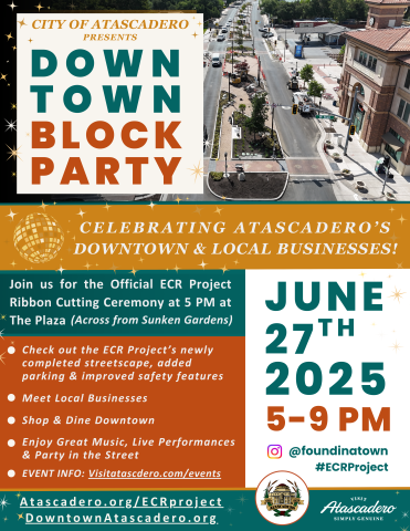 Flyer for the Downtown Block Party/Official Ribbon-Cutting for the ECR Project in Atascadero, being held at The Plaza (across from Sunken Gardens), from 5-9pm on 6/27/25.