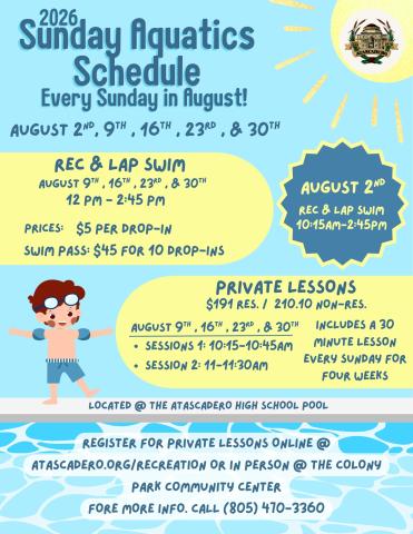 Atascadero Recreation 2026 Sunday Aquatics Schedule for Rec & Lap Swim at the Atascadero High School Pool. Rec & Lap Swim is available from 10:15 a.m. to 2:45 p.m. on August 2 and from 12:00 to 2:45 p.m. on August 9, 16, 23, and 30. The flyer also includes information about private swim lessons.
